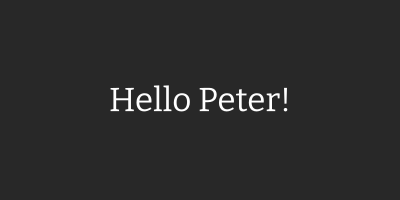 400x200/282828?text=Hello+Peter! image