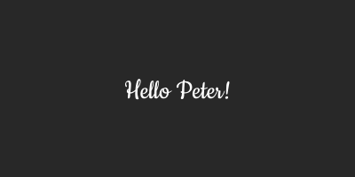 400x200/282828?text=Hello+Peter!&fontFamily=cookie image